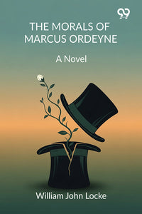 The Morals Of Marcus Ordeyne: A Novel