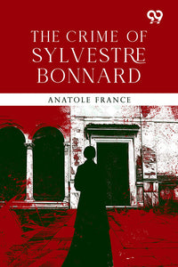 The Crime Of Sylvestre Bonnard