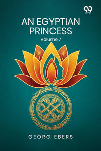 An Egyptian Princess: Volume 7