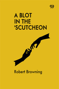 A Blot In The 'Scutcheon