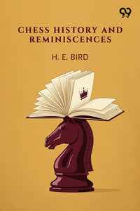 Chess History And Reminiscences