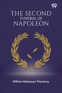 The Second Funeral Of Napoleon