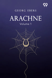 Arachne: Volume 1