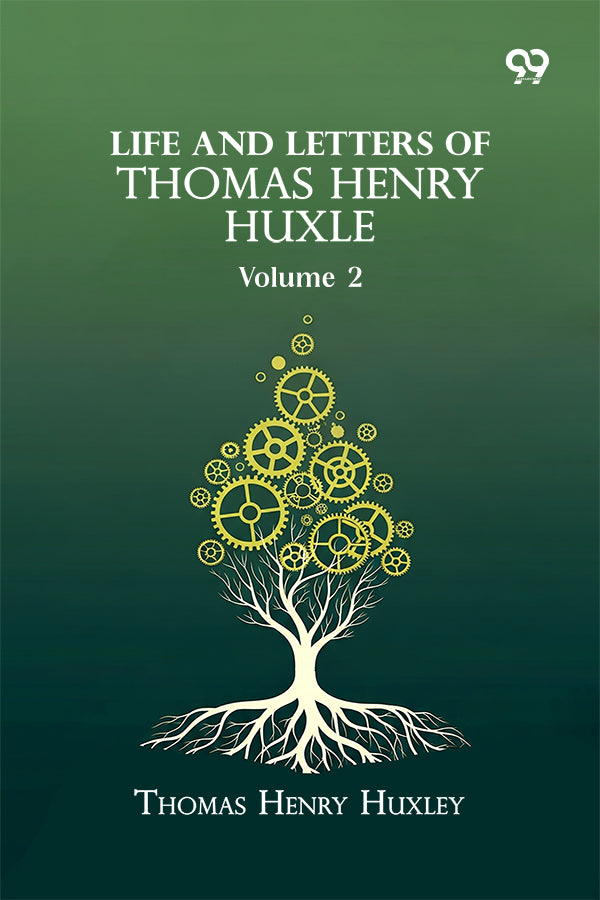 Life And Letters Of Thomas Henry Huxle: Volume 2
