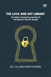 The Lock And Key Library: The Most Interesting Stories Of All Nations French Novels
