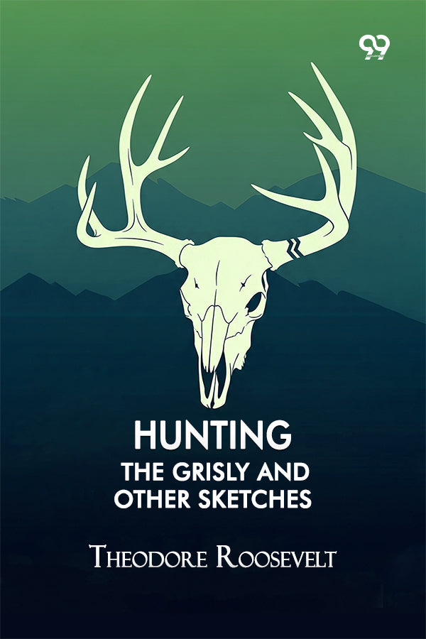Hunting The Grisly And Other Sketches