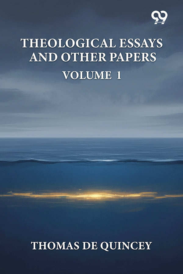 Theological Essays And Other Papers: Vol. I
