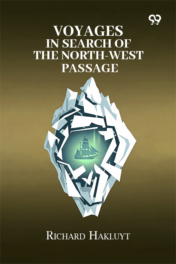 Voyages In Search Of The North-West Passage