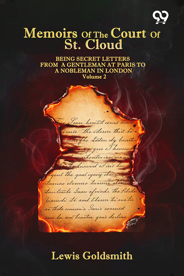 Memoirs Of The Court Of St. Cloud: Being Secret Letters From A Gentleman At Paris To A Nobleman In London Volume 2