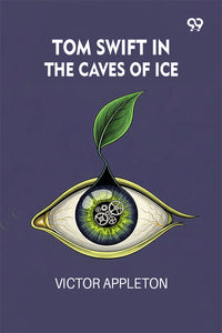Tom Swift In The Caves Of Ice