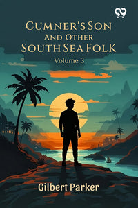Cumner's Son And Other South Sea Folk: Volume 3