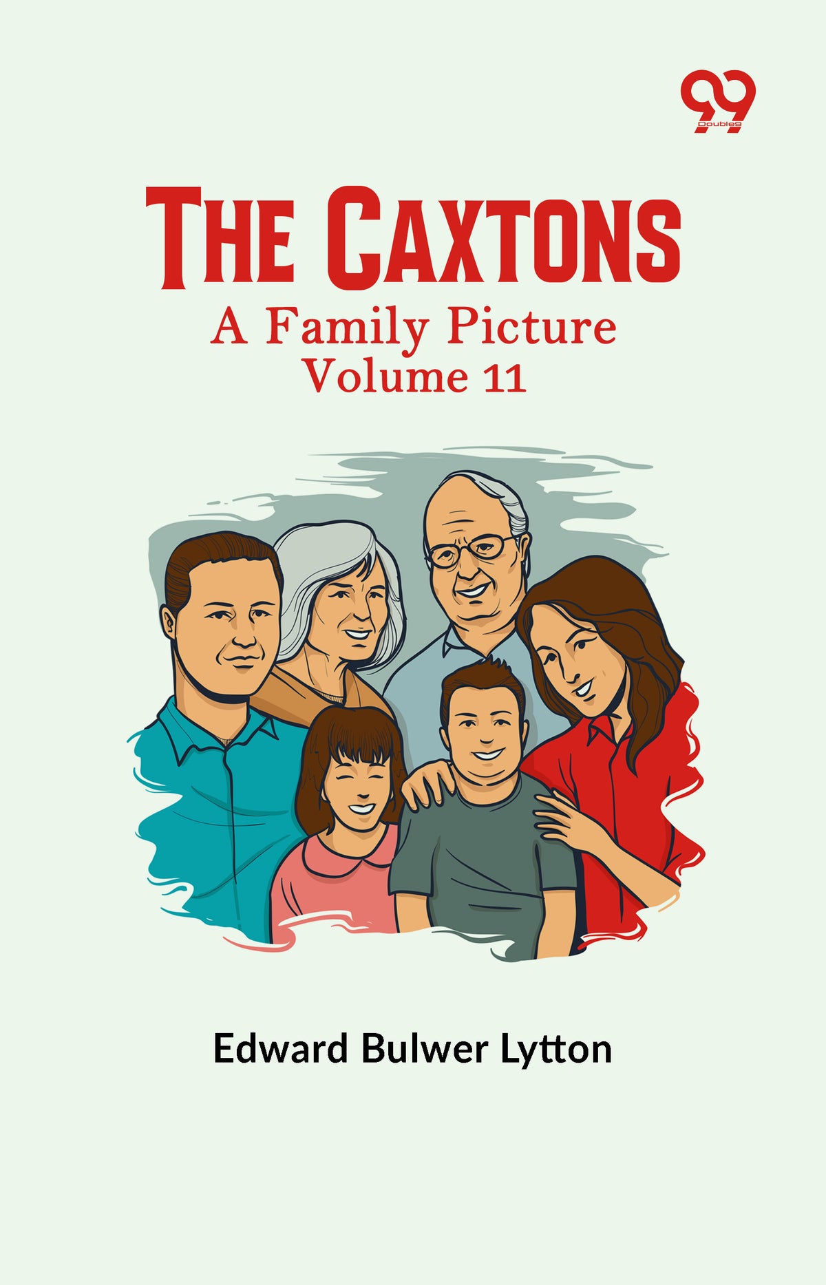 The Caxtons: A Family Picture Volume 11