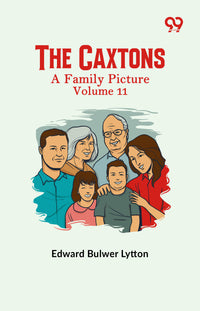 The Caxtons: A Family Picture Volume 11