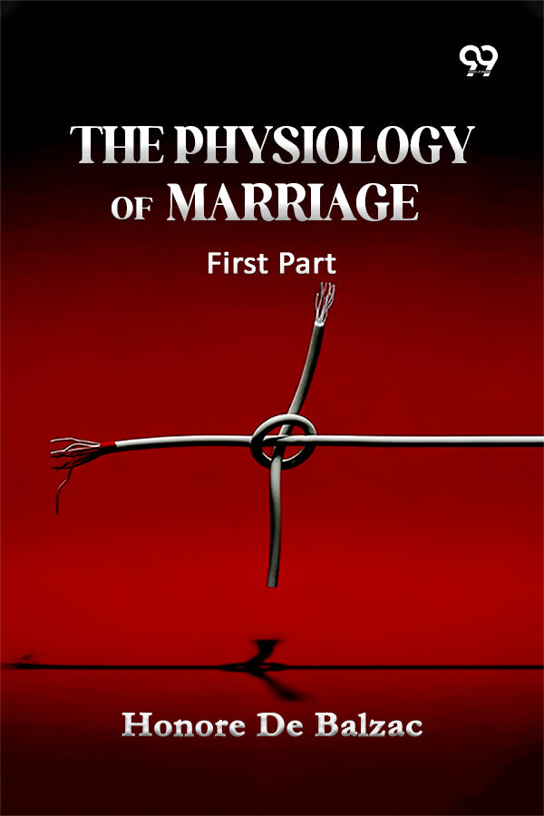The Physiology Of Marriage: First Part