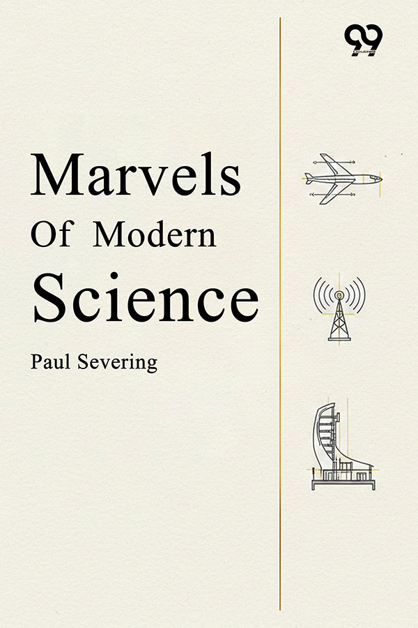 Marvels Of Modern Science