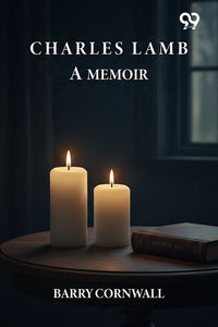 Charles Lamb: A Memoir