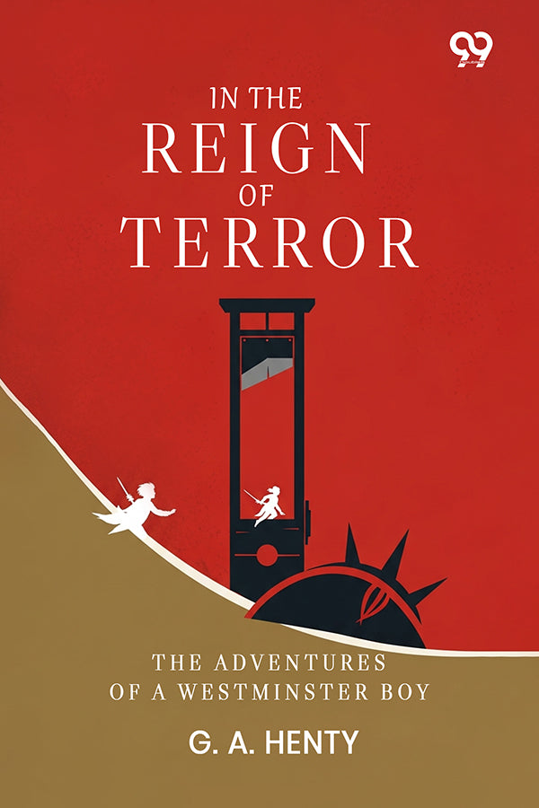 In The Reign Of Terror: The Adventures Of A Westminster Boy