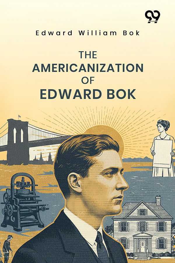 The Americanization Of Edward Bok