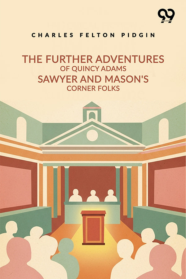 The Further Adventures Of Quincy Adams Sawyer And Mason's Corner Folks