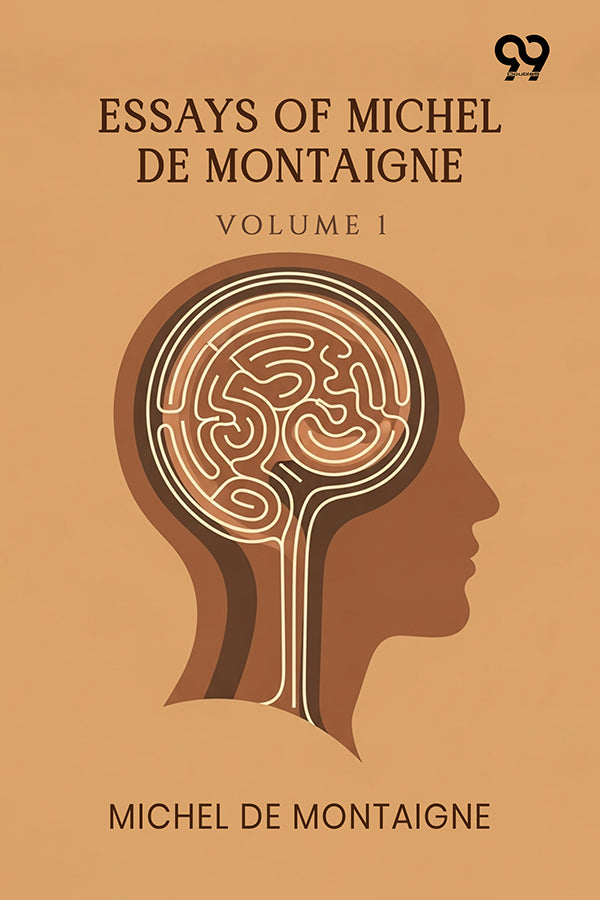 Essays Of Michel De Montaigne: Volume 1