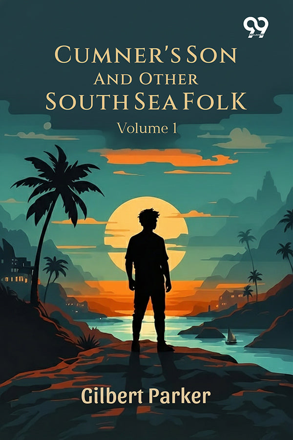 Cumner's Son And Other South Sea Folk: Volume 1