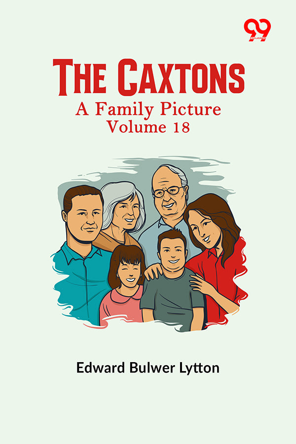 The Caxtons: A Family Picture Volume 18