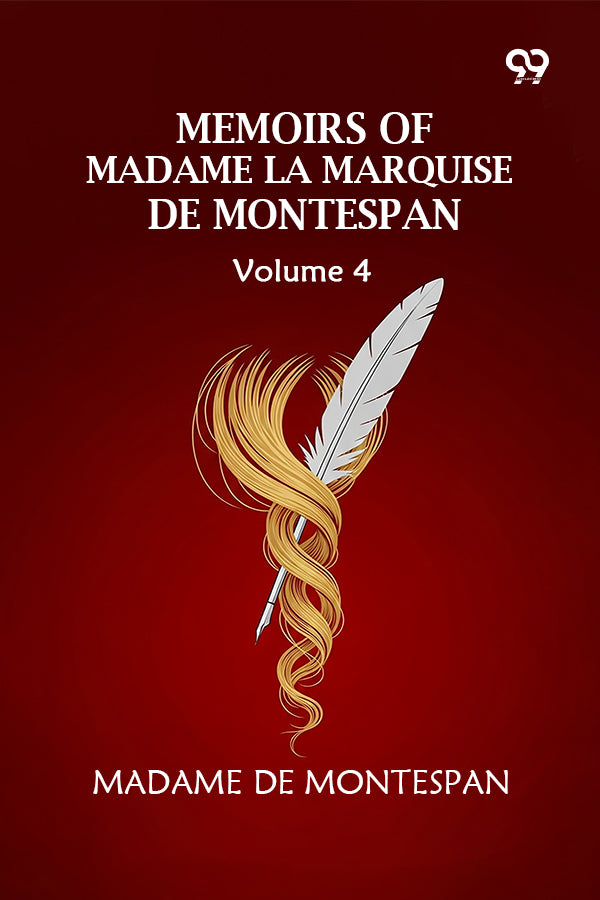 Memoirs Of Madame La Marquise De Montespan: Volume 4