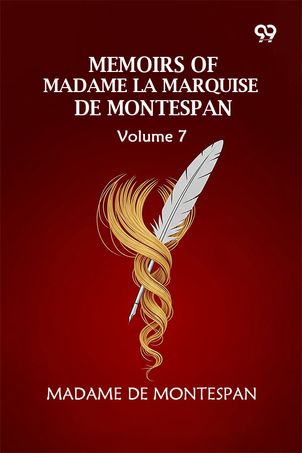 Memoirs Of Madame La Marquise De Montespan: Volume 7
