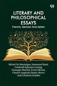 Literary And Philosophical: Essays French, German And Italian