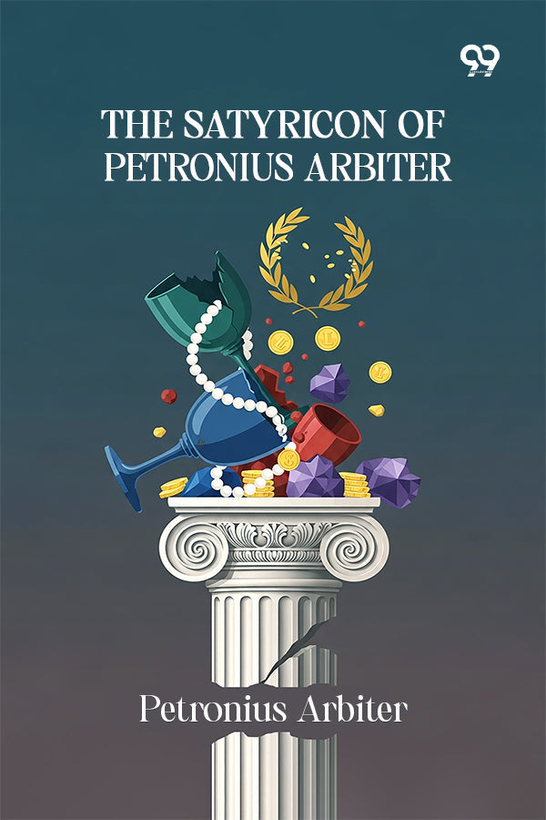 The Satyricon Of Petronius Arbiter