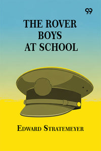 The Rover Boys At School