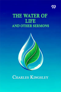 The Water Of Life And Other Sermons