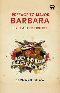 Preface To Major Barbara: First Aid To Critics