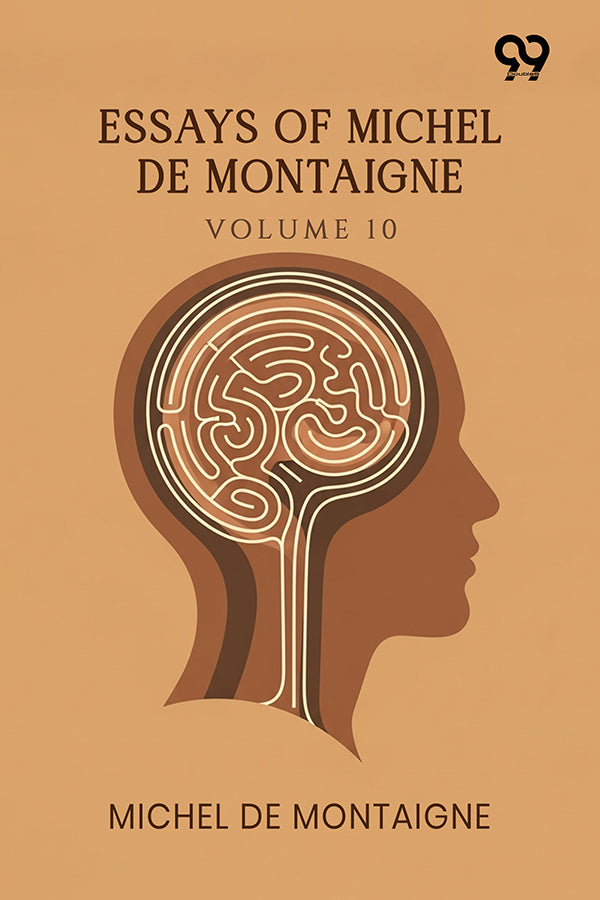 Essays Of Michel De Montaigne: Volume 10