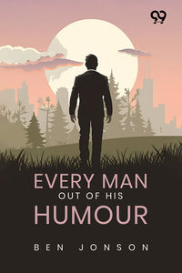 Every Man Out Of His Humour
