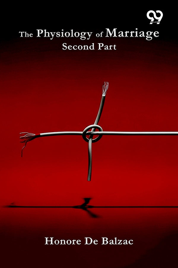 The Physiology Of Marriage: Second Part