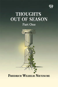 Thoughts Out Of Season: Part One