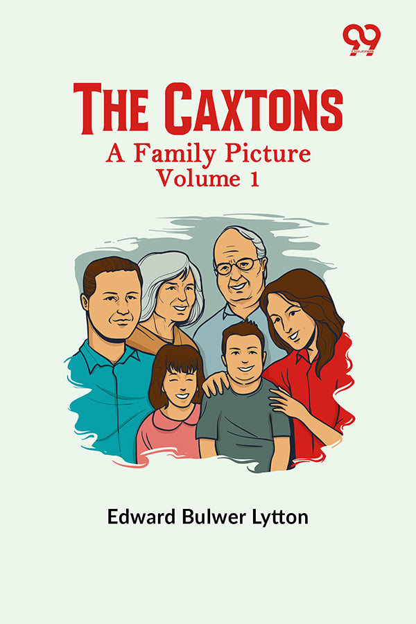 The Caxtons: A Family Picture Volume 1