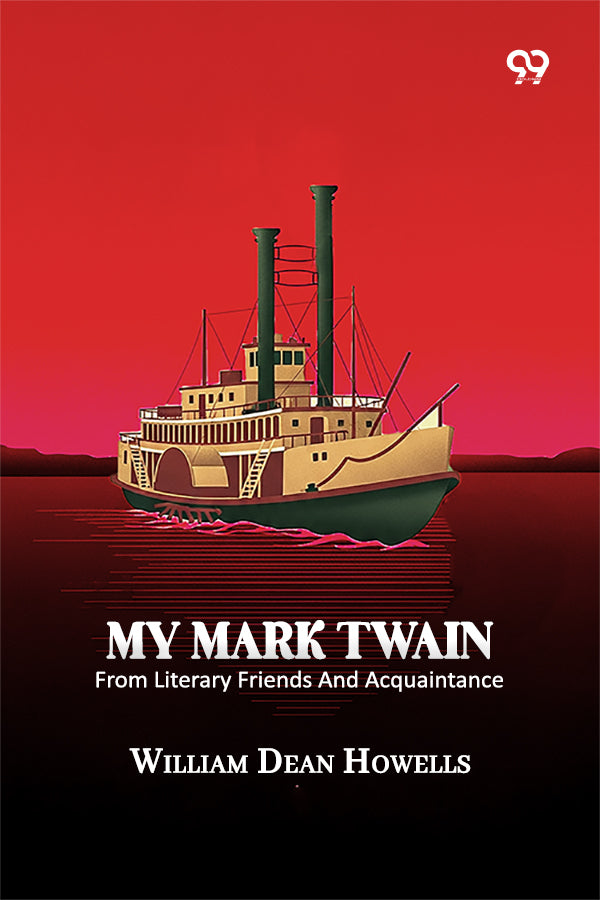 My Mark Twain: From Literary Friends And Acquaintance