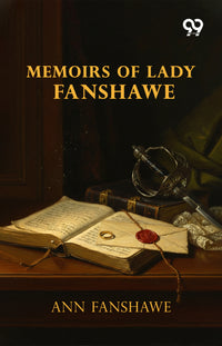 Memoirs Of Lady Fanshawe