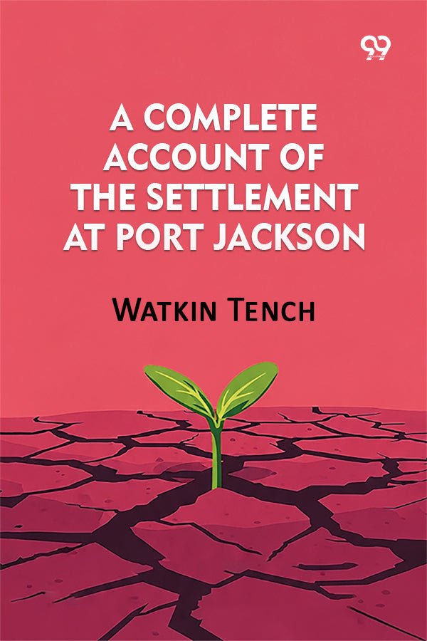 A Complete Account Of The Settlement At Port Jackson