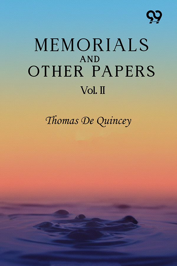 Memorials And Other Papers: Vol. II