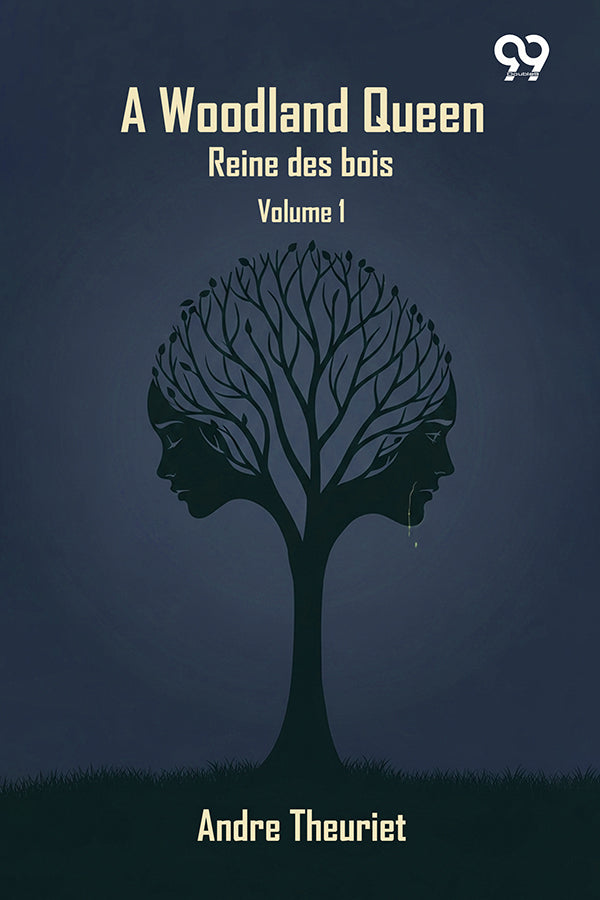 A Woodland Queen ('Reine Des Bois'): Volume 1
