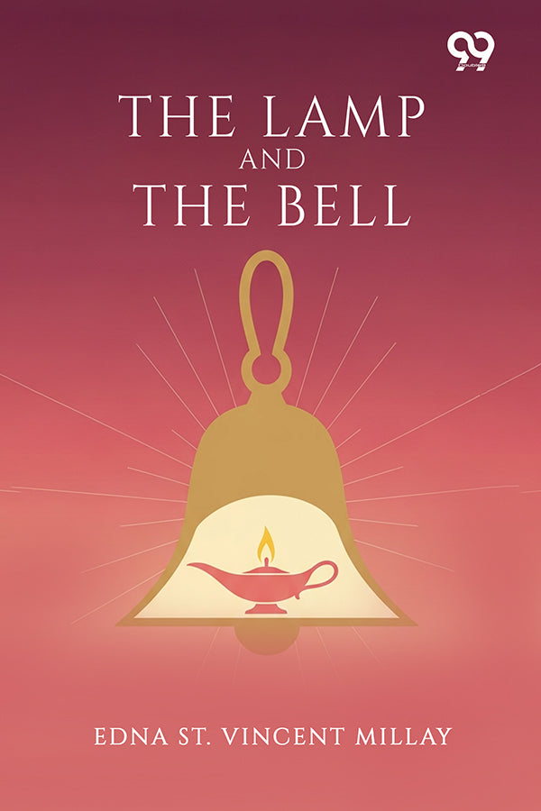 The Lamp And The Bell: A Drama In Five Acts