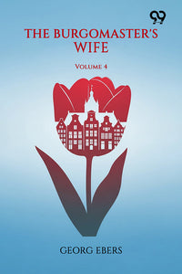 The Burgomaster's Wife Volume 4