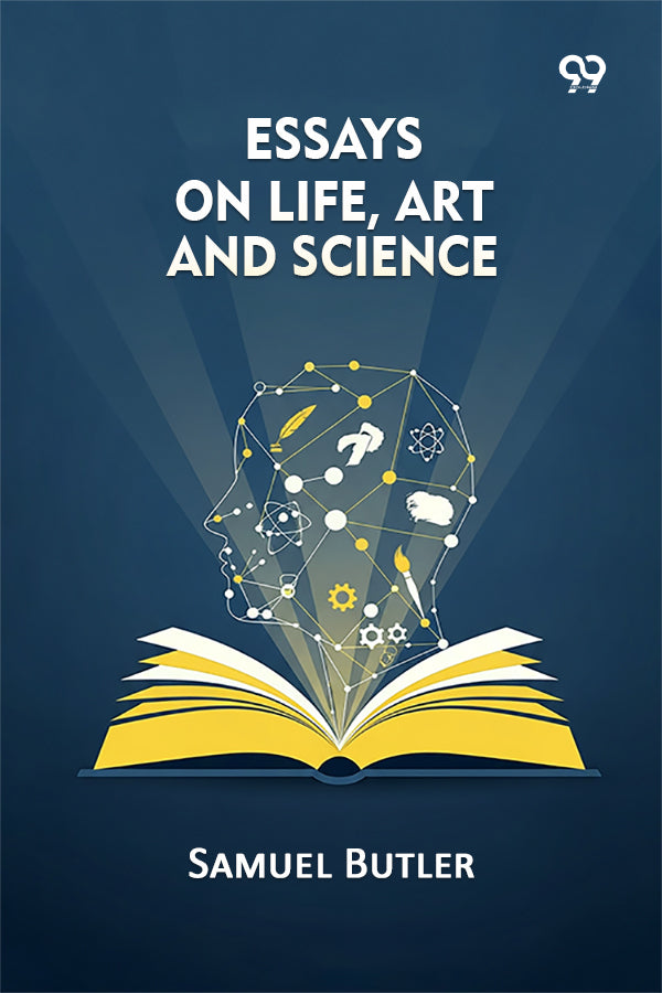 Essays On Life, Art And Science