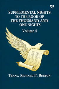 Supplemental Nights To The Book Of The Thousand And One Nights: Volume 5