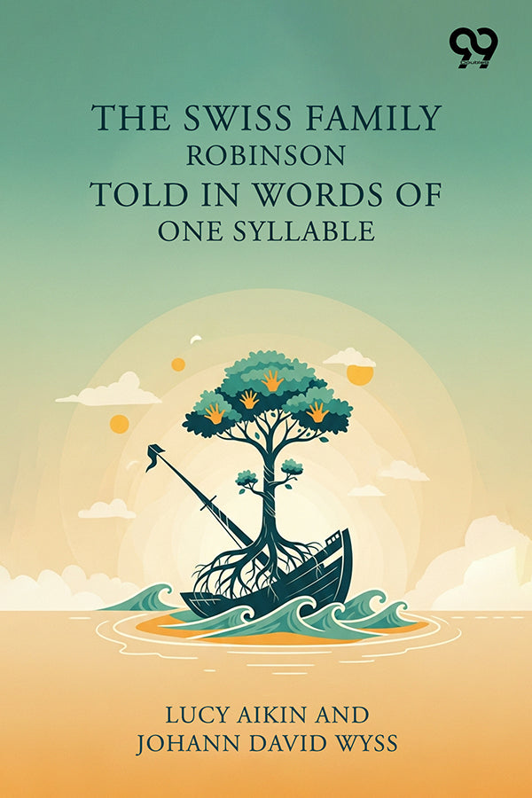 The Swiss Family Robinson Told In Words Of One Syllable