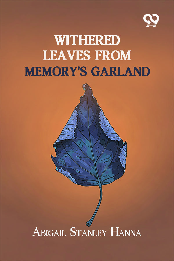 Withered Leaves From Memory's Garland