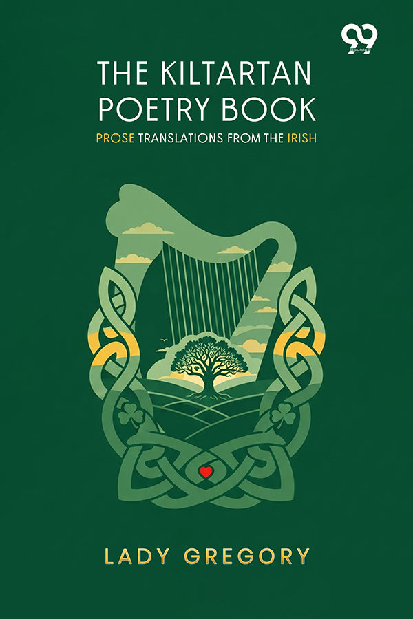 The Kiltartan Poetry Book: Prose Translations From The Irish